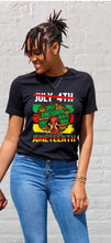 Load image into Gallery viewer, Not July 4th Juneteenth Tee