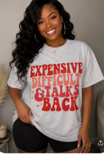Load image into Gallery viewer, Expensive Difficult &amp; Talks Back T-Shirt