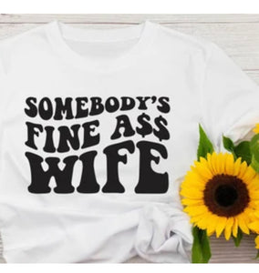 Somebody’s Fine Ass Wife