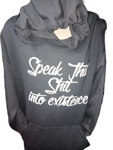 Speak that shit into Existence