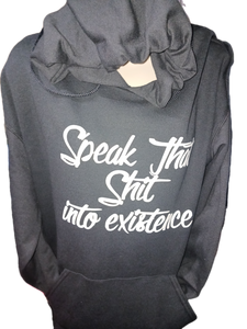 Speak that shit into Existence